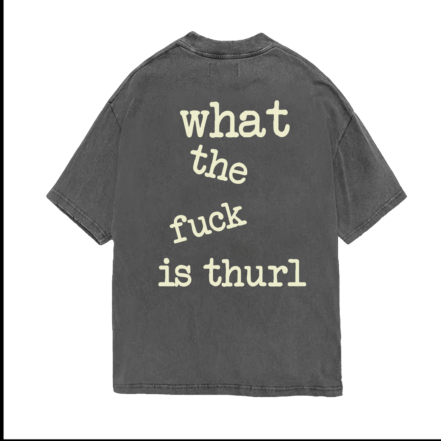 What the F* is Thurl Tee (Grey)
