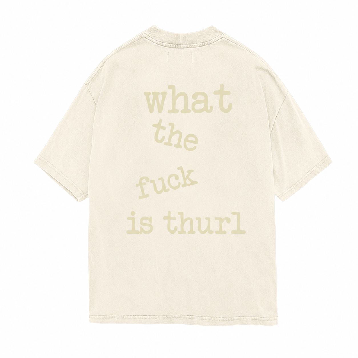 What the F* is Thurl Tee (Off White)