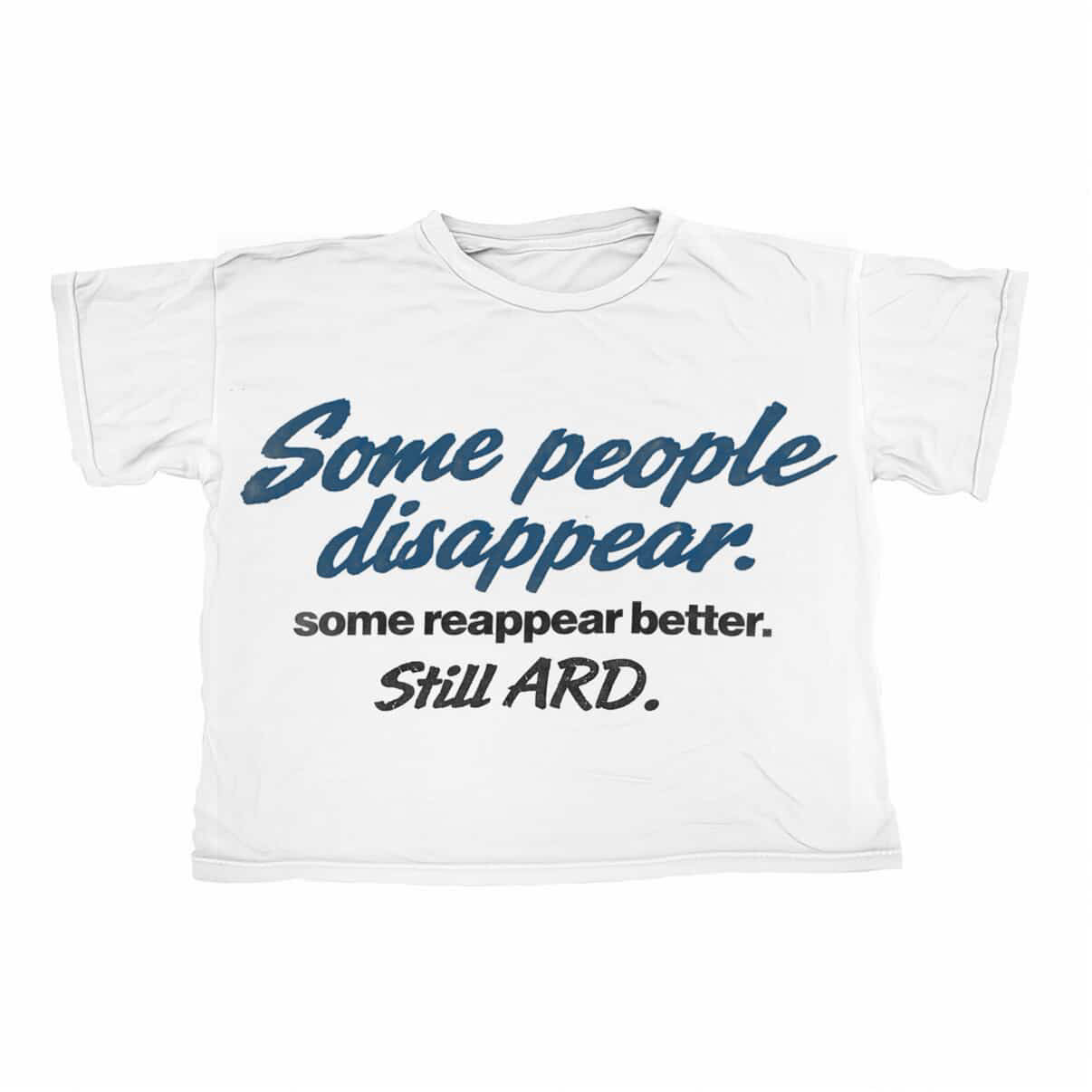 Some people disappear. Tee