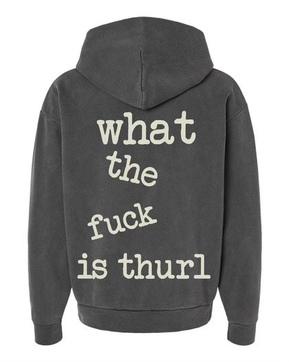 What the F* is Thurl Hoodie