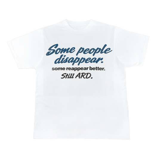 Some people disappear. Tee